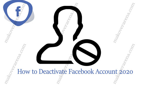 How to Deactivate Facebook Account 2020
