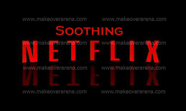 Soothing Netflix