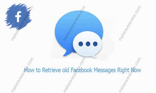 How to Retrieve old Facebook Messages Right Now