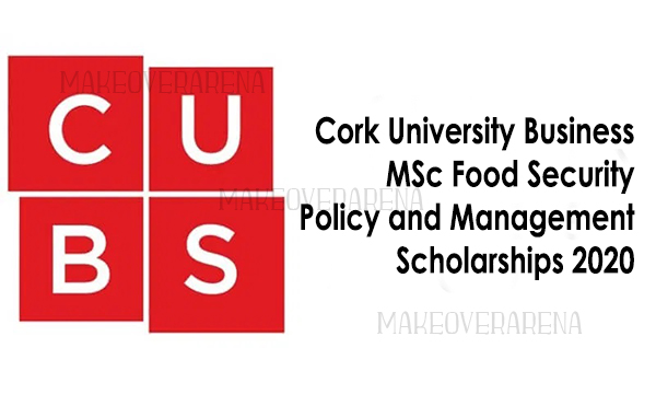 Cork University Business MSc Food Security Policy and Management Scholarships 2020