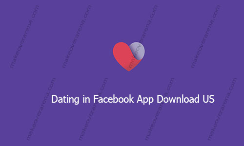 Dating in Facebook App Download US - Dating on Facebook | Facebook Dating App Download Free