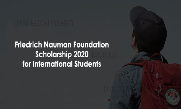 Friedrich Nauman Foundation Scholarship 2020 for International Students