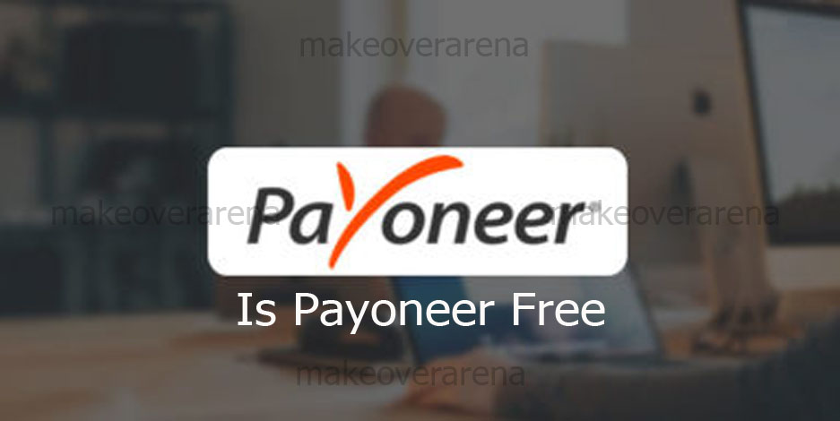 Is Payoneer Free