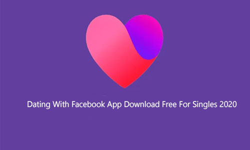 Dating With Facebook App Download Free For Singles 2020 - FACEBOOK DATING APP DOWNLOAD FREE - Facebook Dating