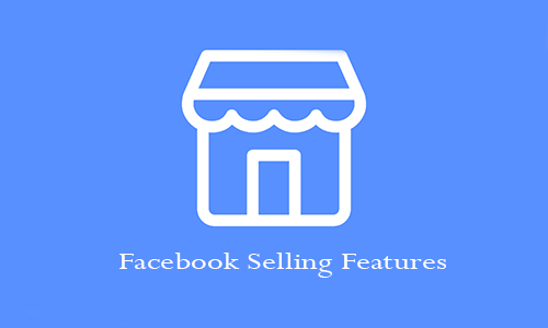 Facebook Selling Features