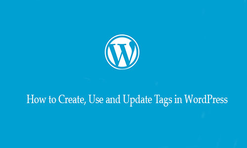 How to Create, Use and Update Tags in WordPress