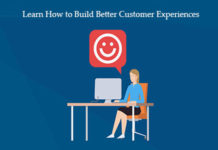 Learn How to Build Better Customer Experiences