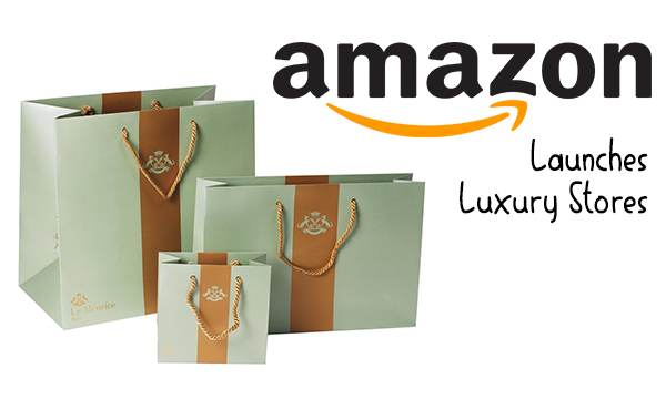 Amazon Launches Luxury Stores