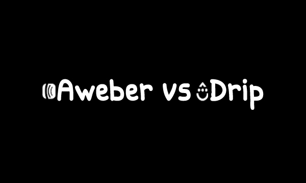 Aweber vs Drip