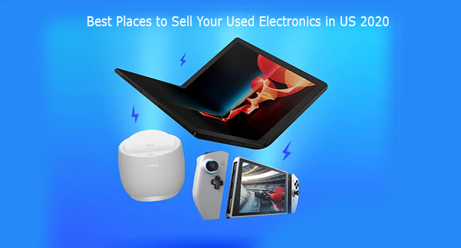 Best Places to Sell Your Used Electronics in US 2020