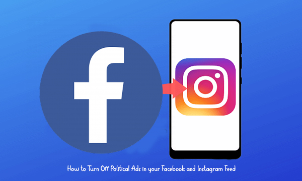 How to Turn Off Political Ads in your Facebook and Instagram Feed