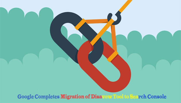 Google Completes Migration of Disavow Tool to Search Console