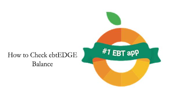 How to Check ebtEDGE Balance