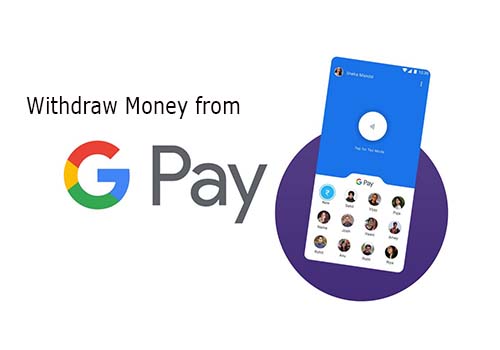 Withdraw Money from Google Pay