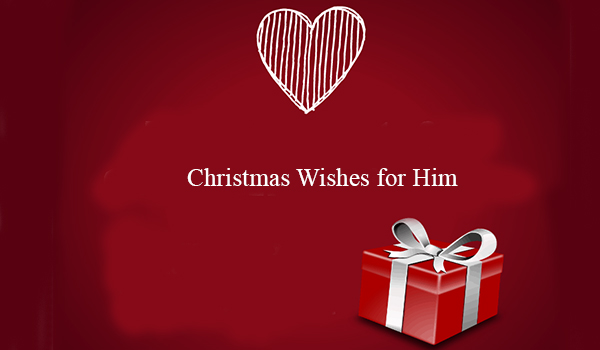 Christmas Wishes for Him 