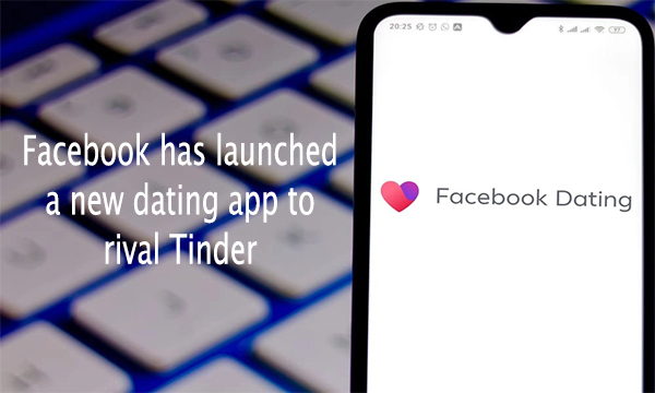 Facebook has launched a new dating app to rival Tinder