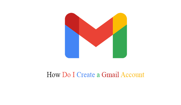 How Do I Create a Gmail Account