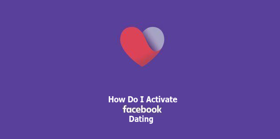 How Do I Activate Facebook Dating