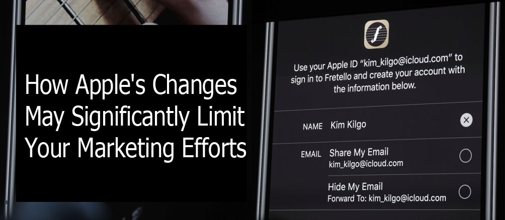 How Apple's Changes May Significantly Limit Your Marketing Efforts