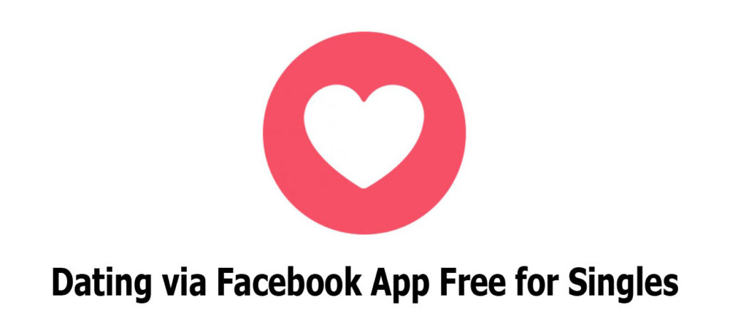 Dating via Facebook App Free for Singles