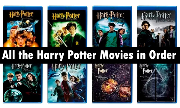 All the Harry Potter Movies in Order