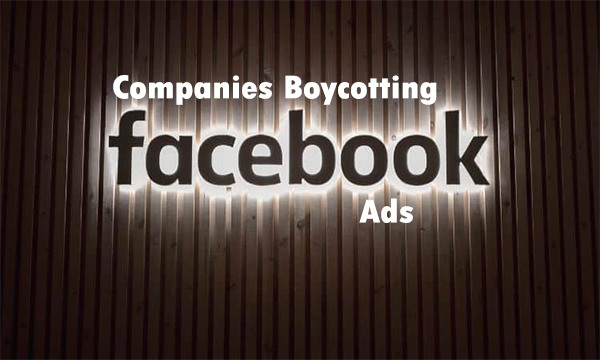 Companies Boycotting Facebook Ads