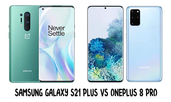Samsung Galaxy S21 Plus vs OnePlus 8 Pro