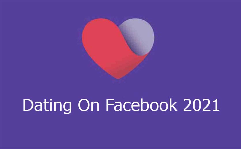 Dating On Facebook 2021