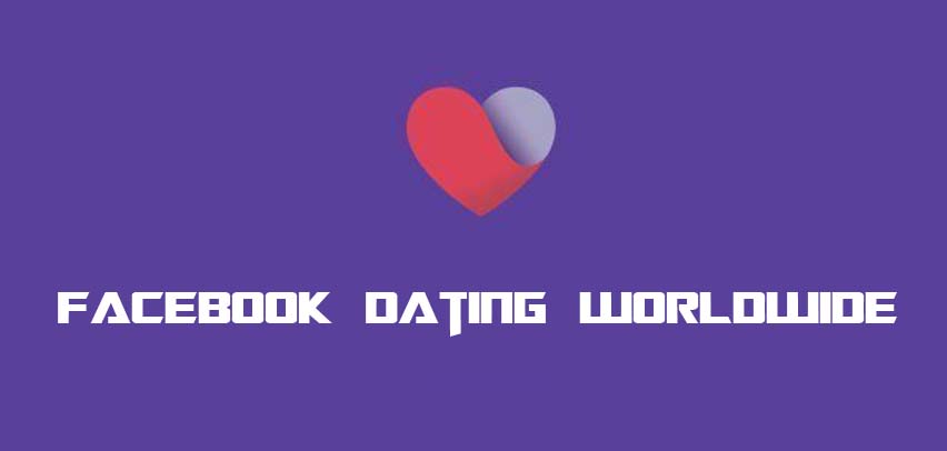 Facebook Dating Worldwide