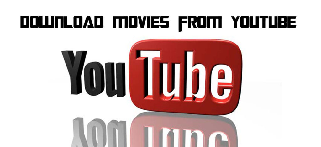How To Download Movies from YouTube