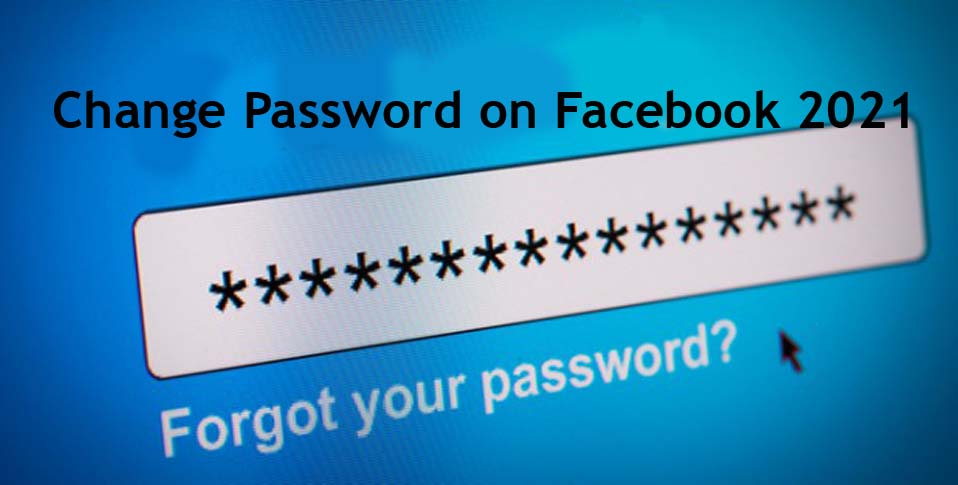 Change Password on Facebook 2021