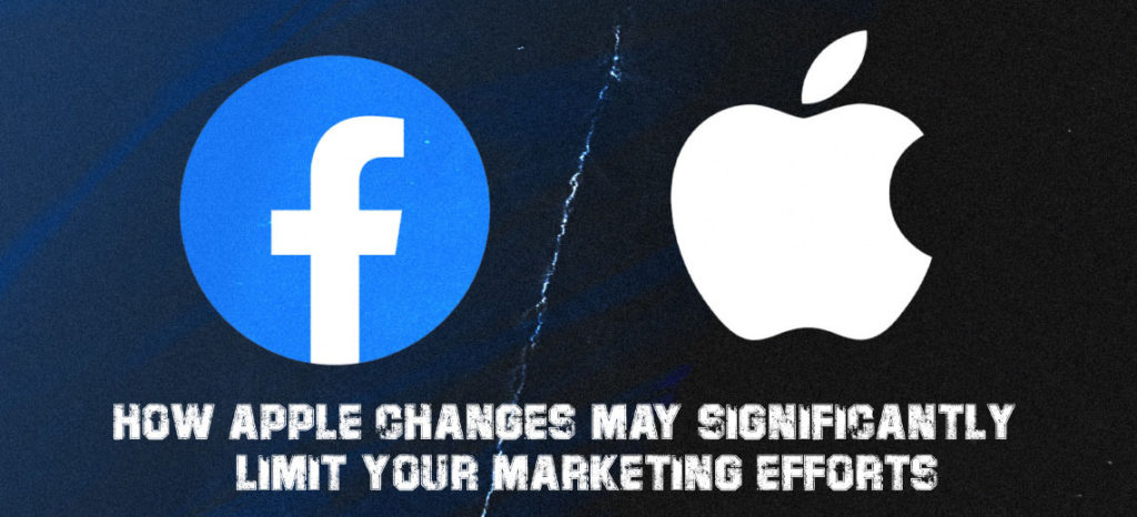 How Apple Changes May Significantly Limit Your Marketing Efforts