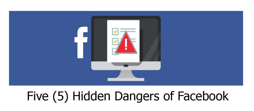 Five (5) Hidden Dangers of Facebook