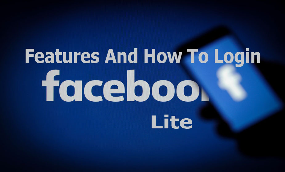 Features And How To Login Facebook Lite