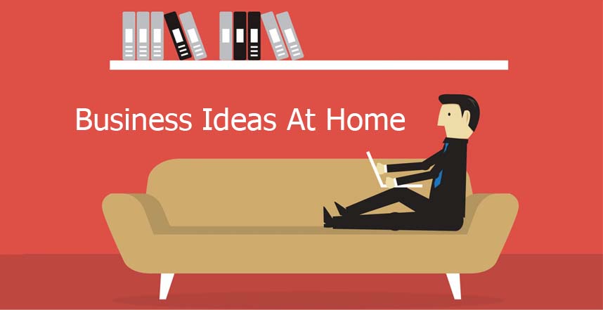 Business Ideas At Home