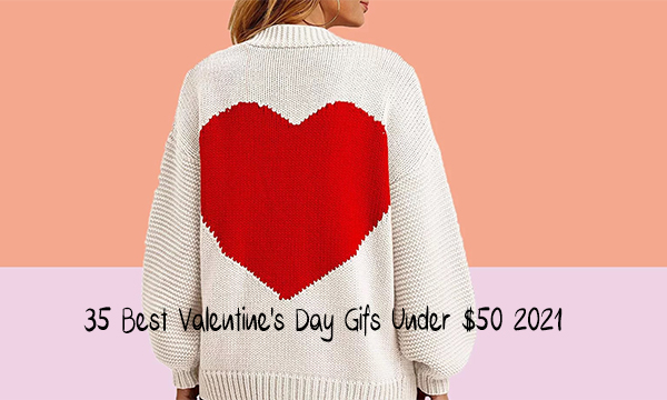 35 Best Valentine's Day Gifs Under $50 2021