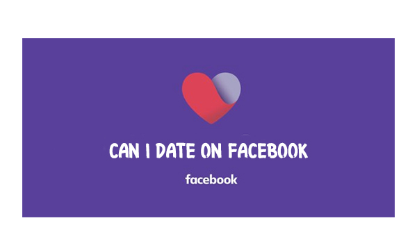Can I Date on Facebook