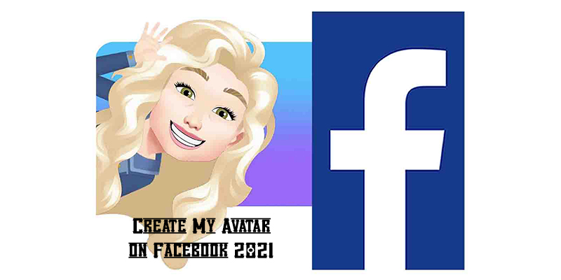Create My Avatar on Facebook 2021