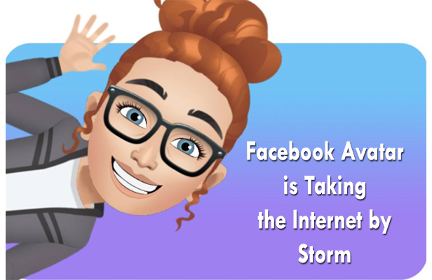 Facebook Avatar is Taking the Internet by Storm