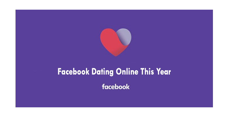 Facebook Dating Online This Year