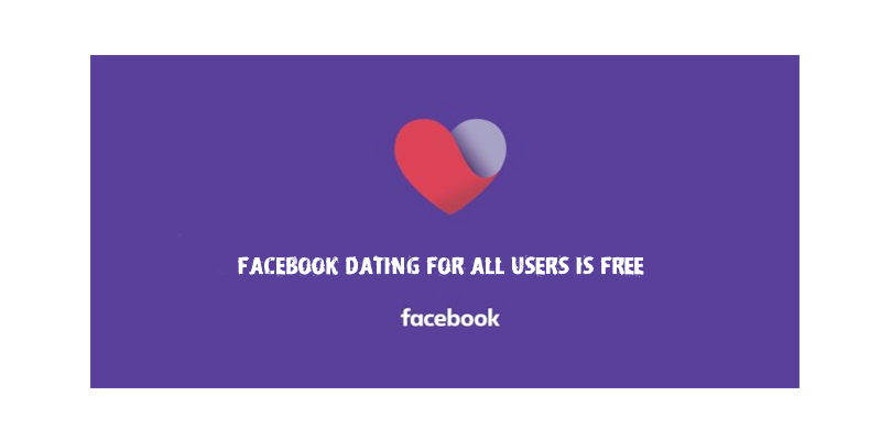 Facebook Dating for All Users is Free