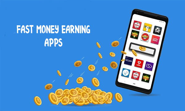Fast Money Earning Apps