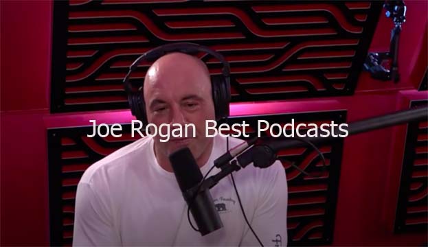 Joe Rogan Best Podcasts