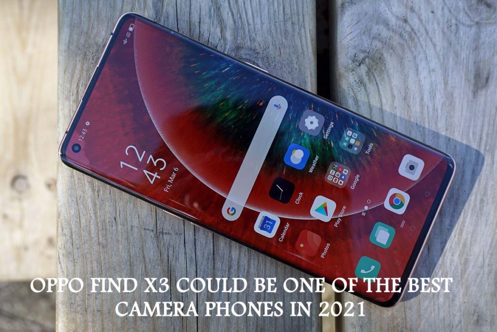 Oppo Find X3 Could be One of the Best Camera Phones in 2021