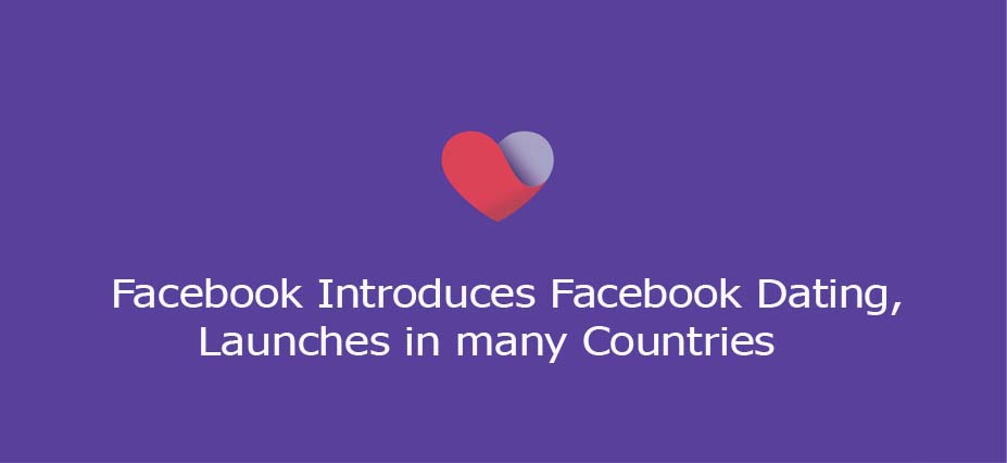 Facebook Introduces Facebook Dating, Launches in many Countries