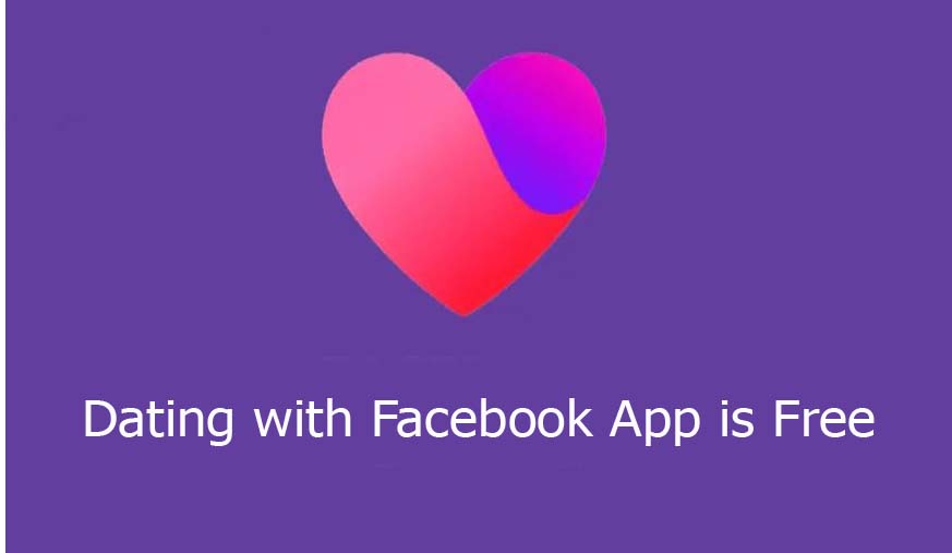 Dating with Facebook App is Free