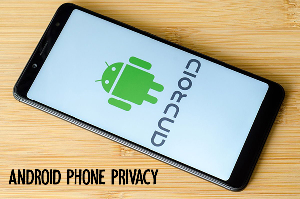 Android Phone Privacy