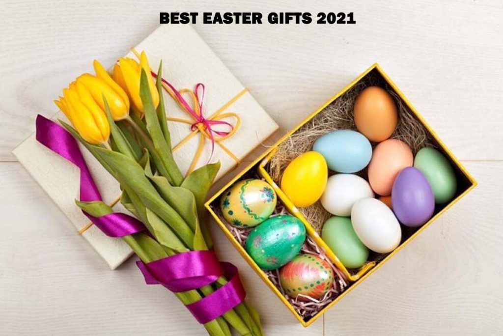 Best Easter Gifts 2021 
