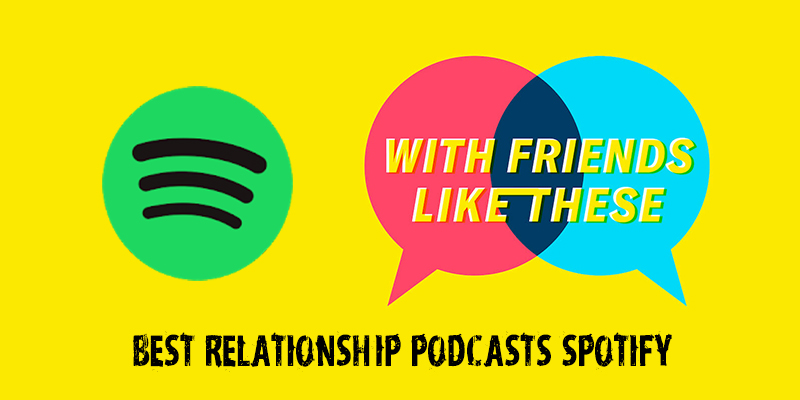 Best Relationship Podcasts Spotify
