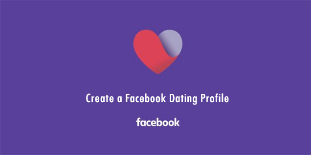 Create a Facebook Dating Profile